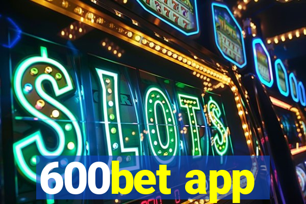 600bet app